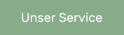 Unser Service