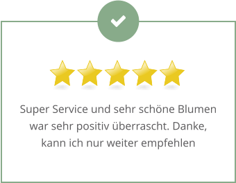 Super Service und sehr schöne Blumen war sehr positiv überrascht. Danke, kann ich nur weiter empfehlen